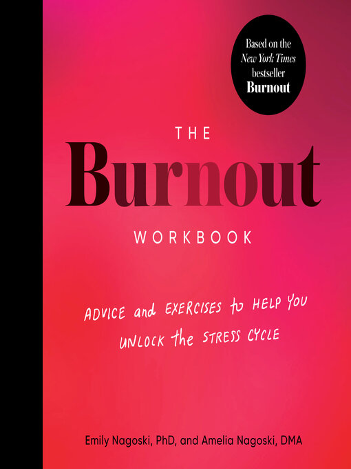 Title details for The Burnout Workbook by Emily Nagoski, PhD - Available